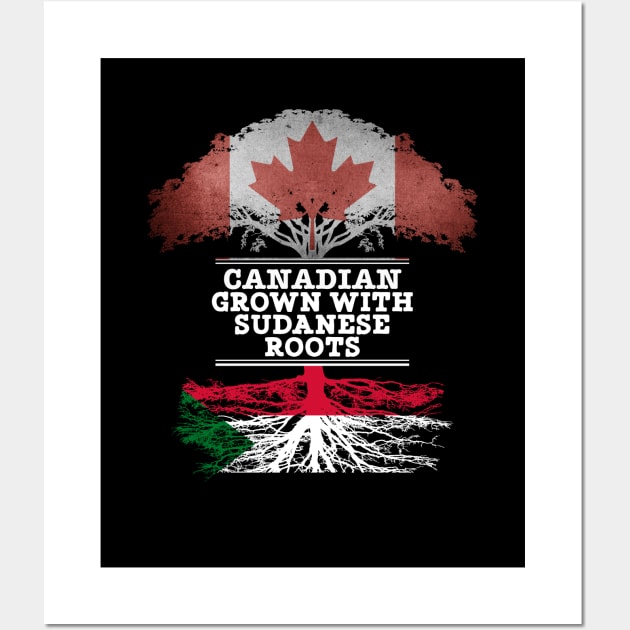 Canadian Grown With Sudanese Roots - Gift for Sudanese With Roots From Sudan Wall Art by Country Flags